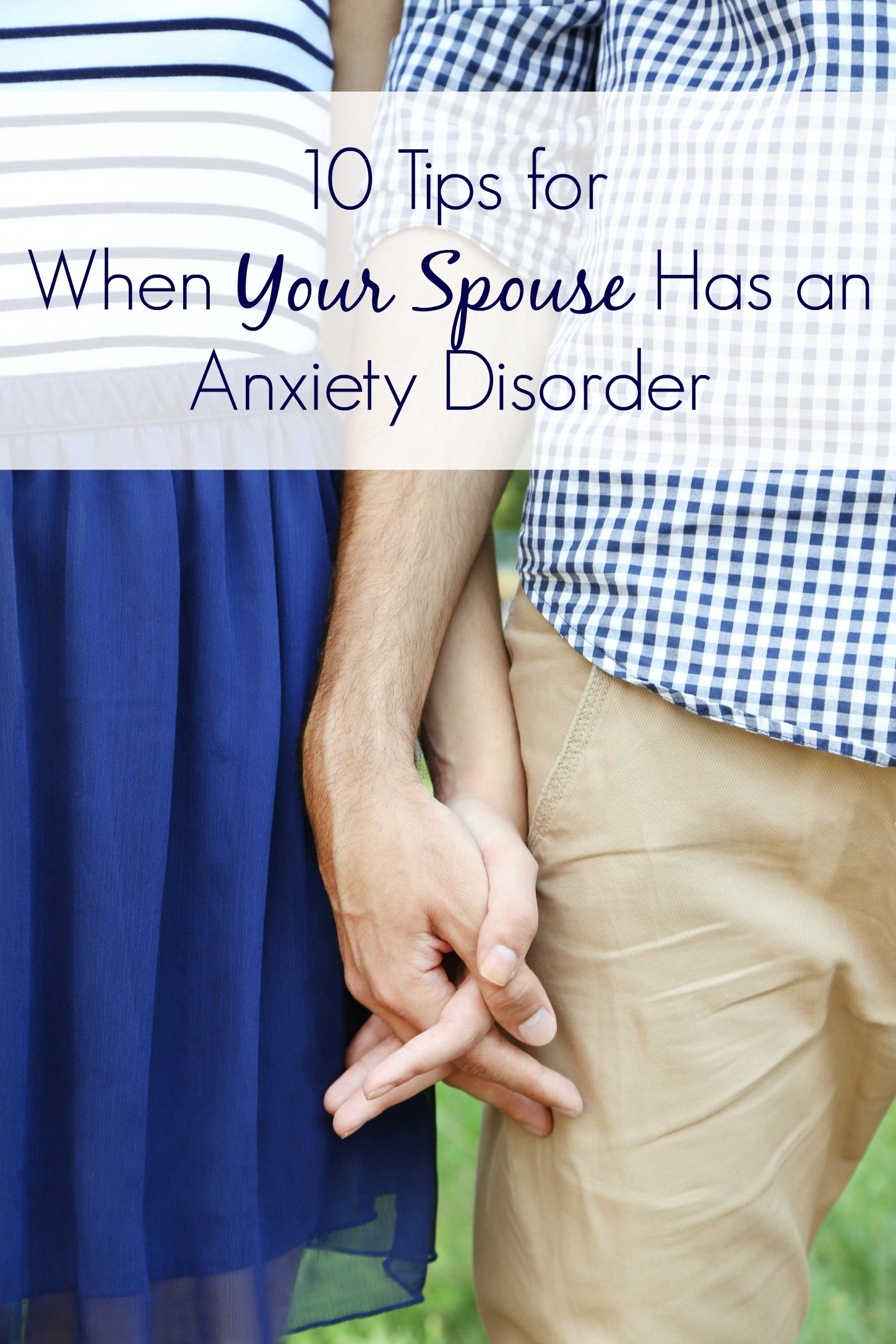 10 Tips for When Your Spouse Has an Anxiety Disorder