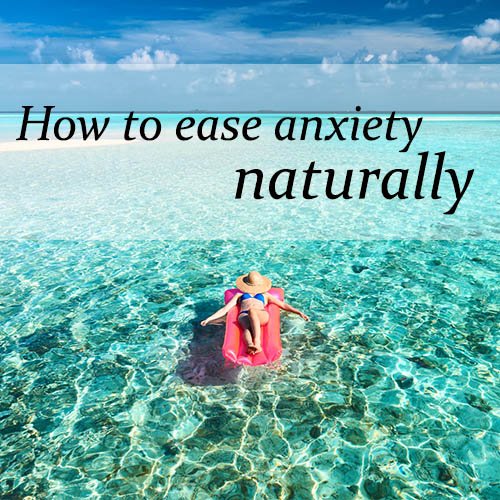 12 Ways to Ease Anxiety Naturally