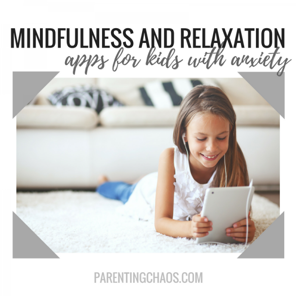 15 Mindfulness and Relaxation Apps for Kids with Anxiety
