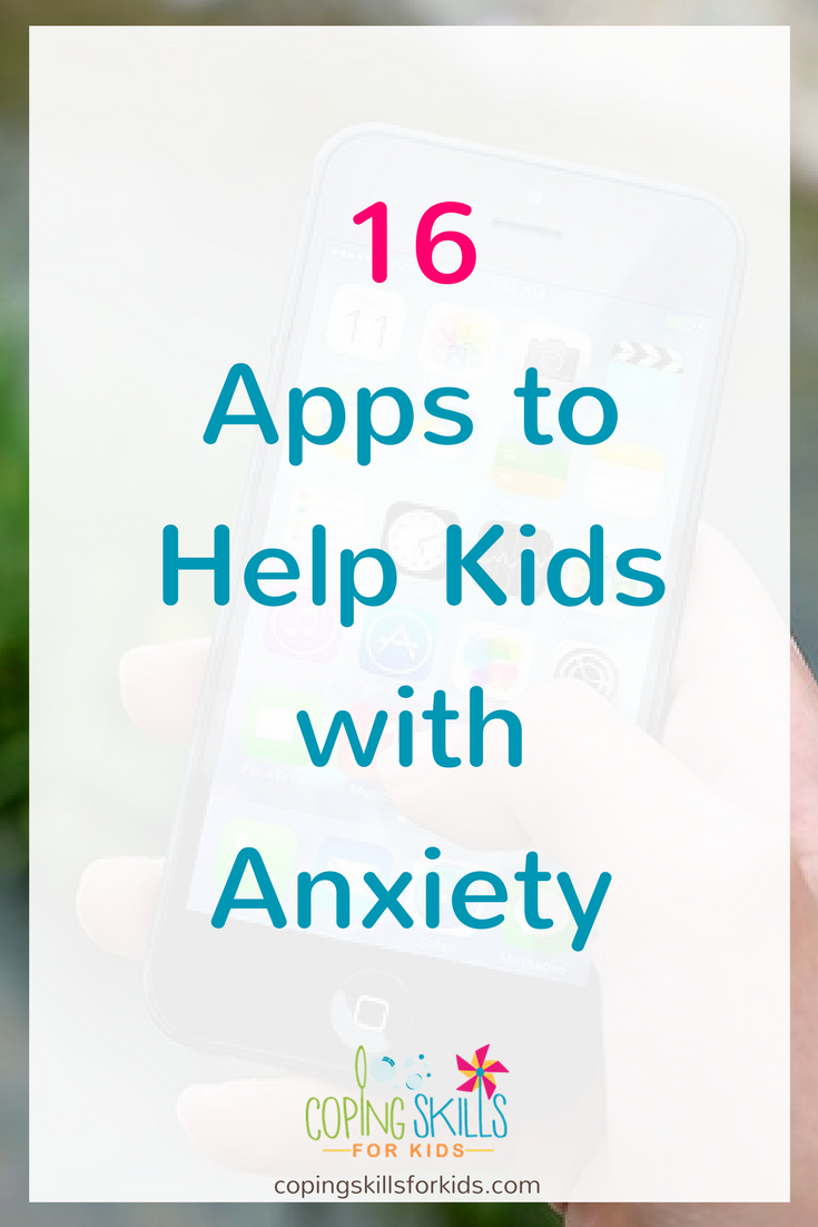 16 Apps to Help Kids with Anxiety  Coping Skills for Kids