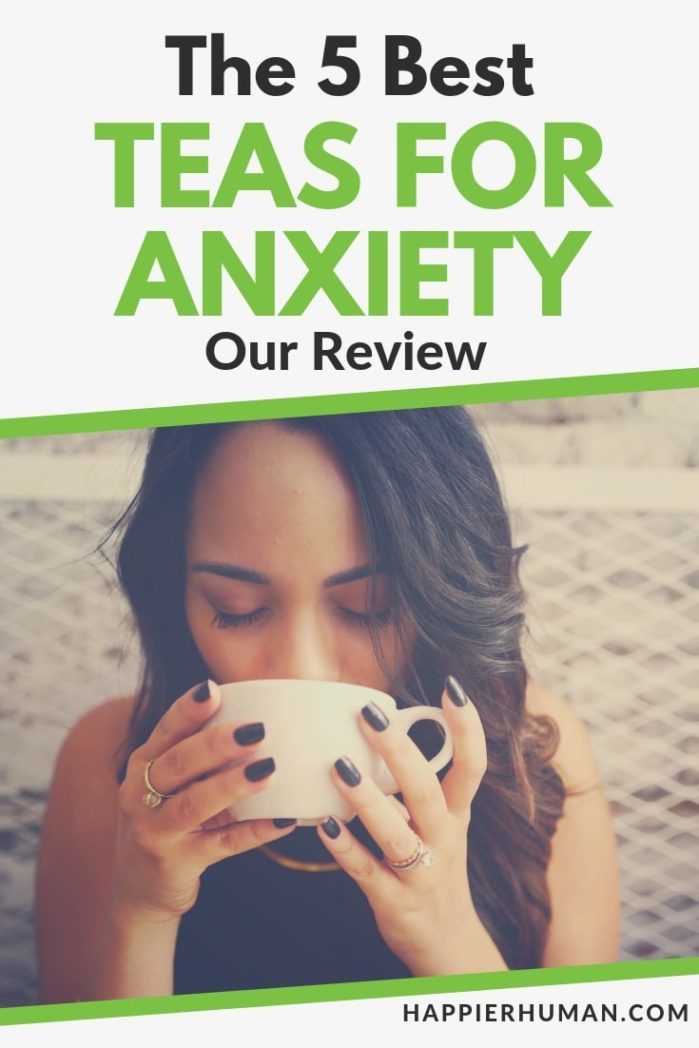 5 Best Teas for Anxiety (Our 2021 Review)