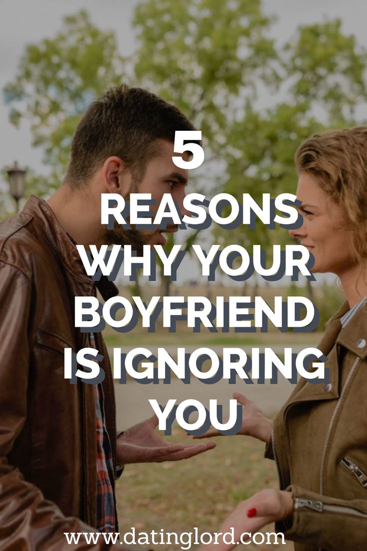 5 Reasons Why Your Boyfriend Is Ignoring You