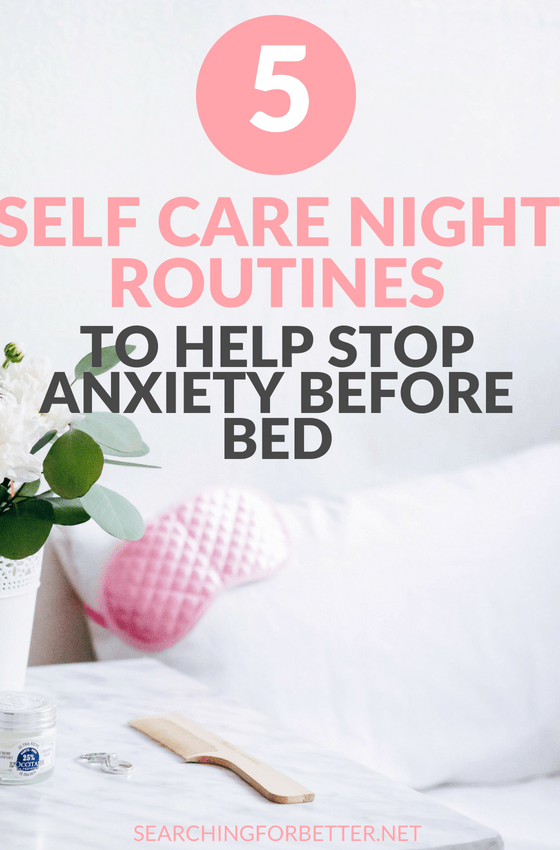 5 Self Care Nightly Routines To Help Stop Anxiety Before ...