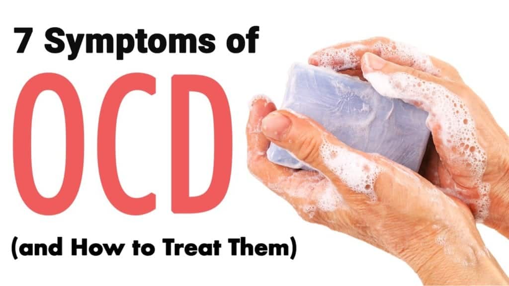 7 Symptoms of OCD (and How to Treat Them)