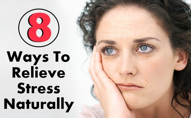 8 Best Ways To Relieve Stress Naturally