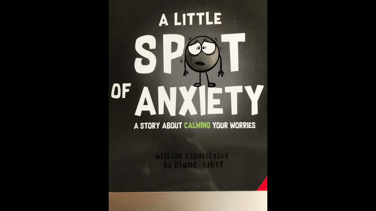 âA Little Spot of Anxietyâ? by Diane Alber, read by Dr. Kim Williams ...
