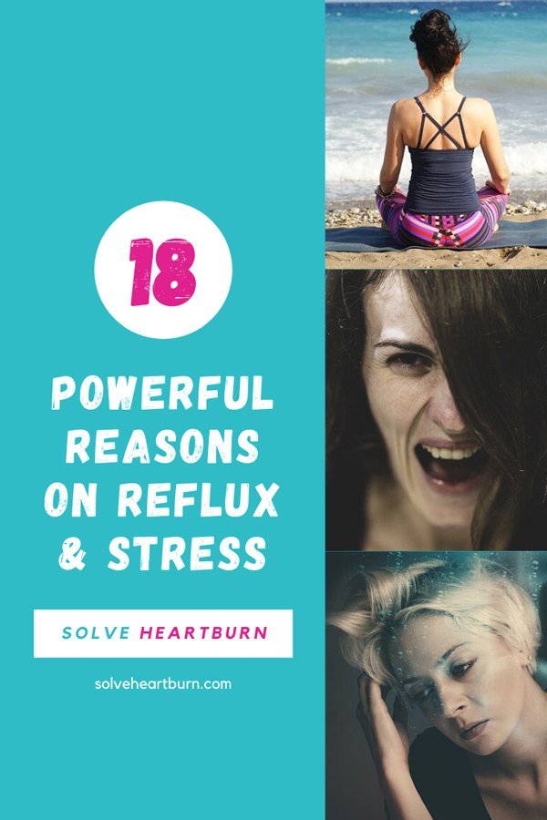 Acid Reflux And Stress: 18 Powerful Reasons To Worry About