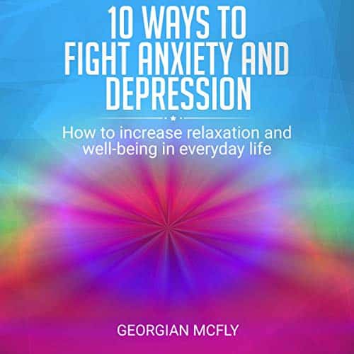 Amazon.com: 10 Ways to Fight Anxiety and Depression: How to Increase ...