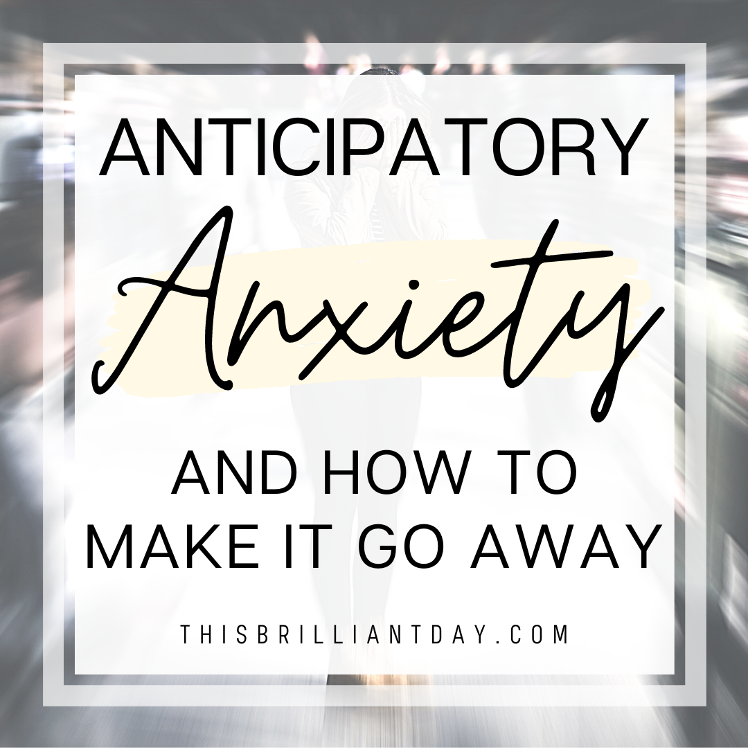 Anticipatory Anxiety, and How to Make it Go Away