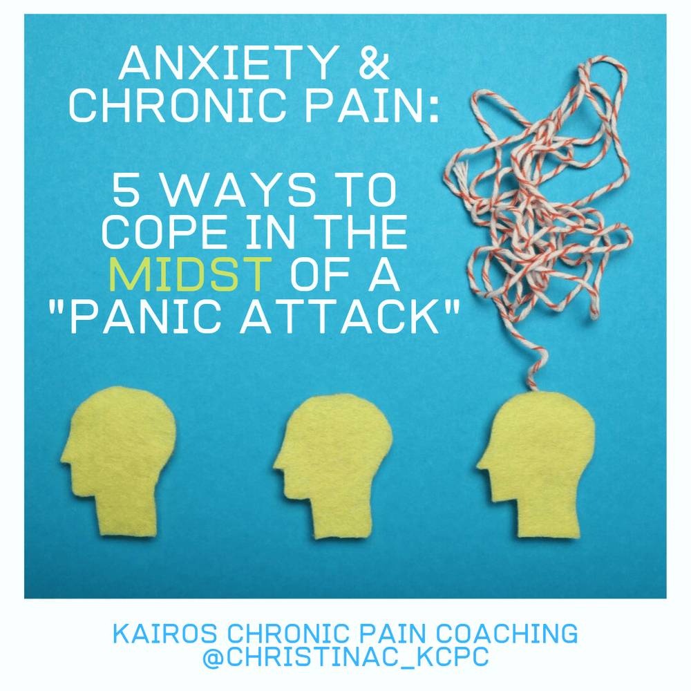 Anxiety and Chronic Pain: How To Cope In The Midst of a " Panic Atta