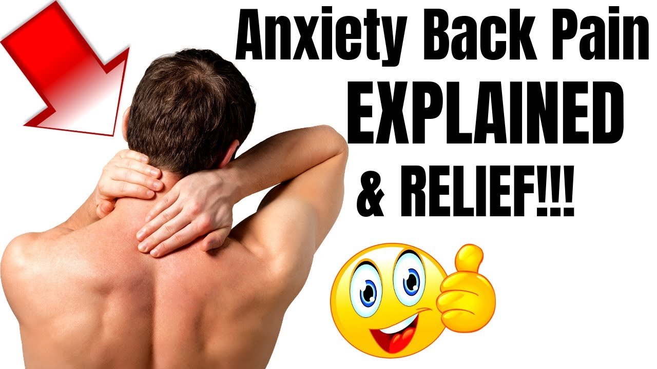 Anxiety Back Pain Explained &  Relief!