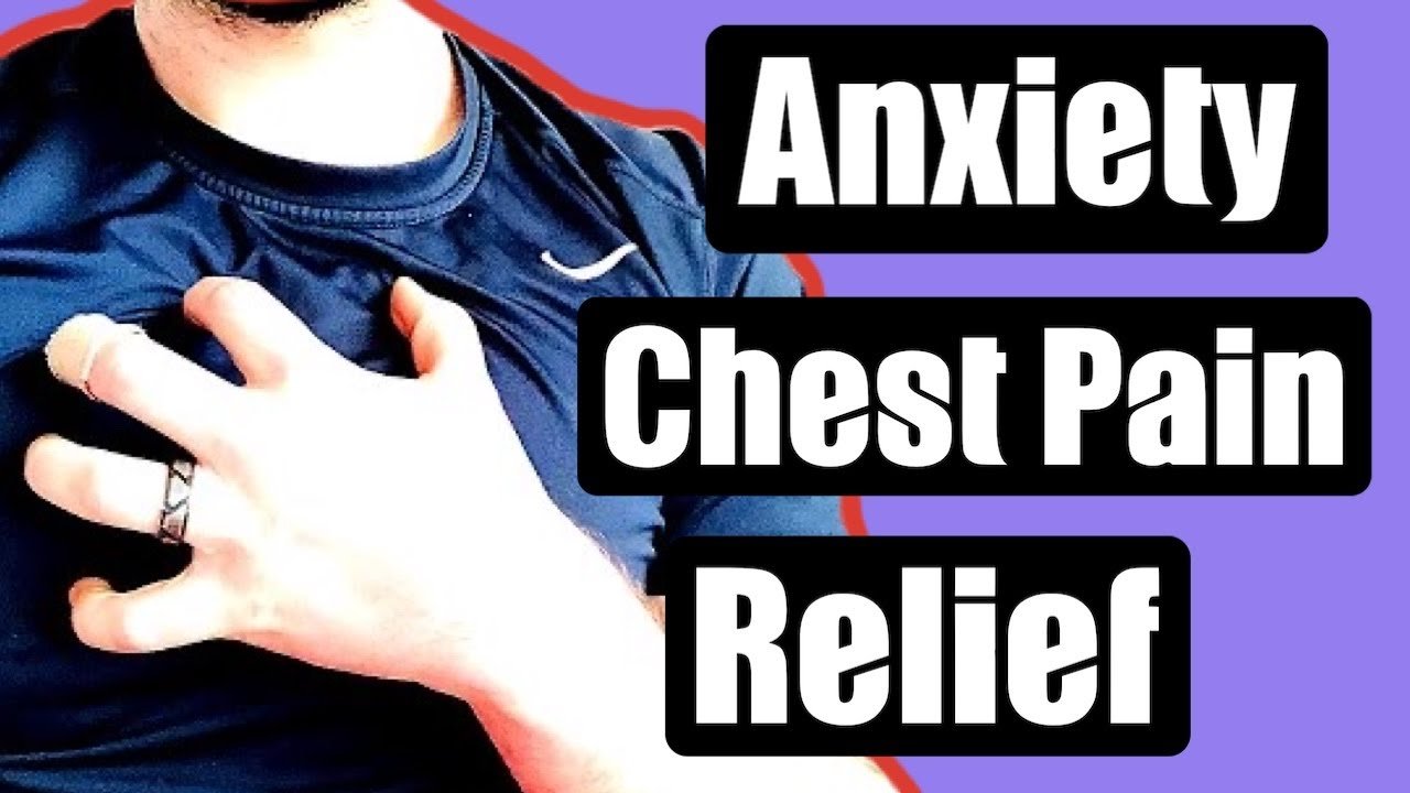 ANXIETY CHEST PAIN RELIEF