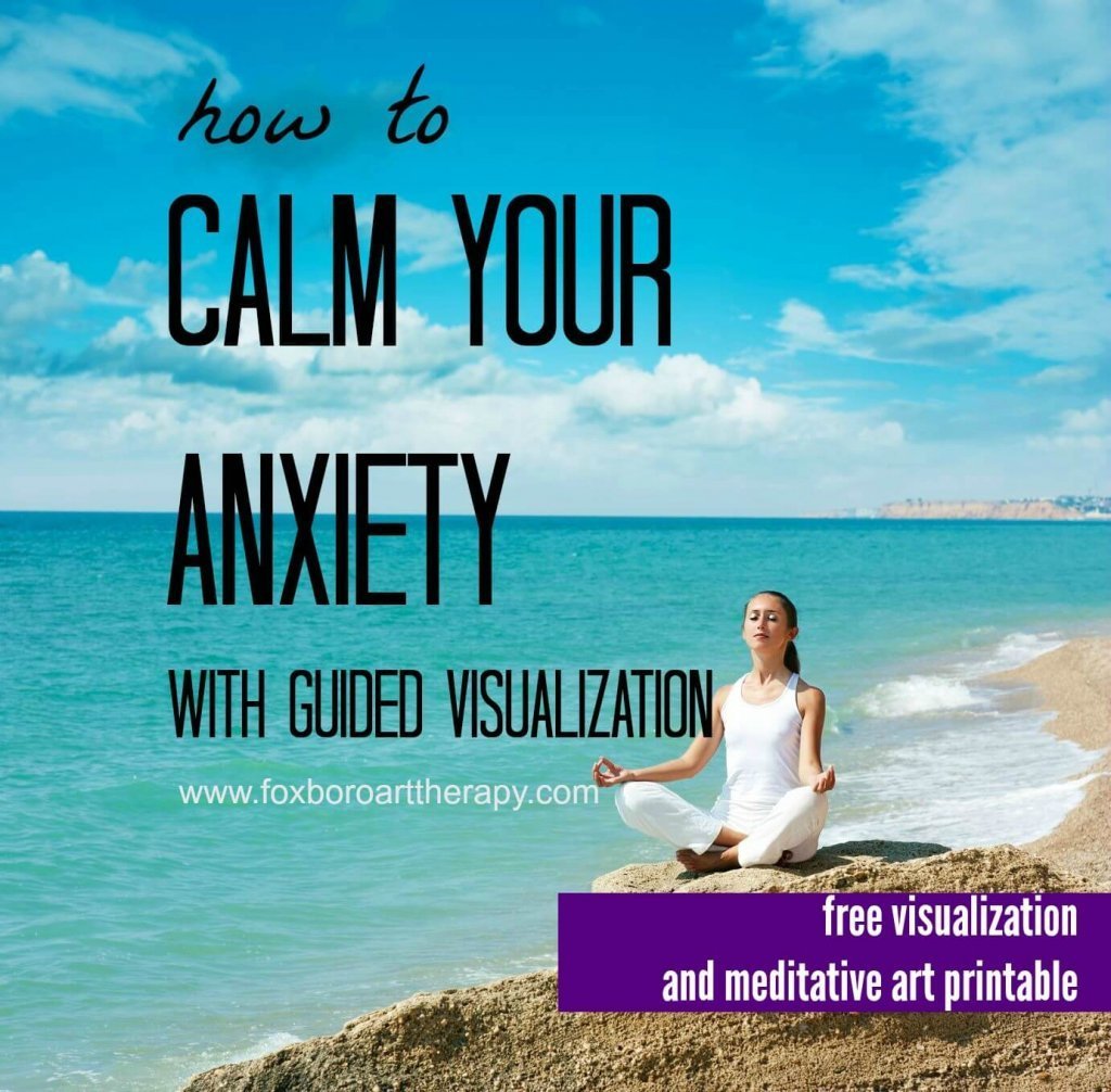 Calm Your Anxiety with Guided Visualization