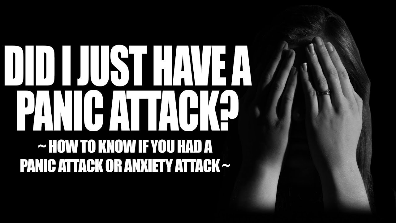 " DID I JUST HAVE A PANIC ATTACK?"  How To Know If You Had A Panic or ...