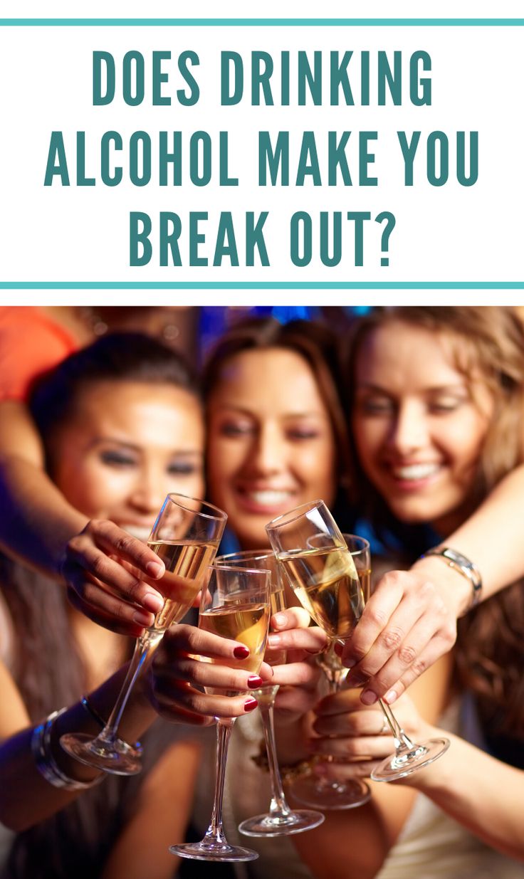 Does Drinking Alcohol Cause You To Break Out? in 2020 ...
