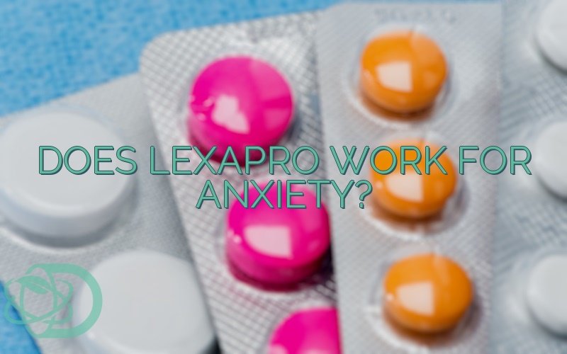 Does Lexapro Work For Anxiety Drug Education