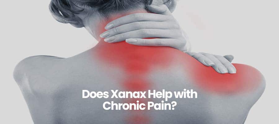 Does Xanax Help With Chronic Pain?
