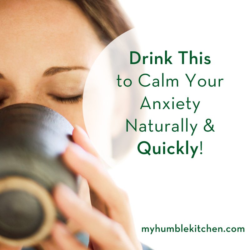 Drink This To Calm Your Anxiety Naturally and Quickly!