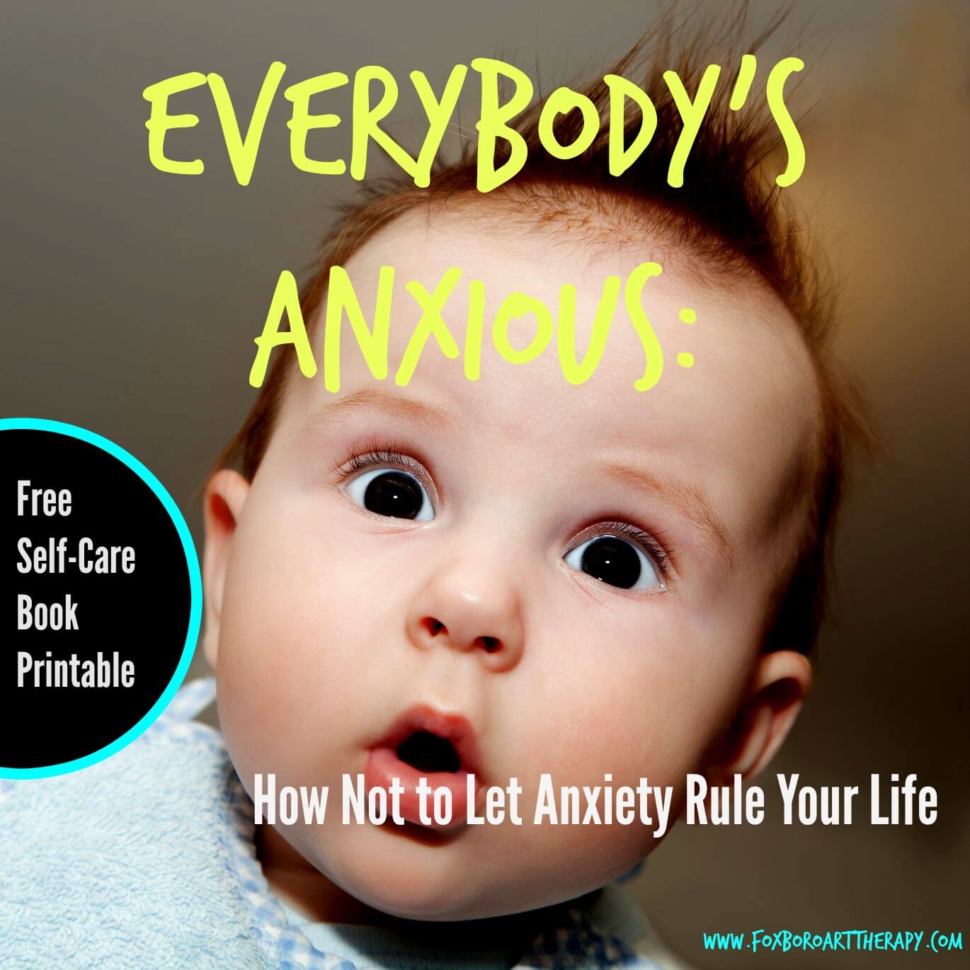 Everybodys Anxious: How Not to Let Anxiety Rule Your Life