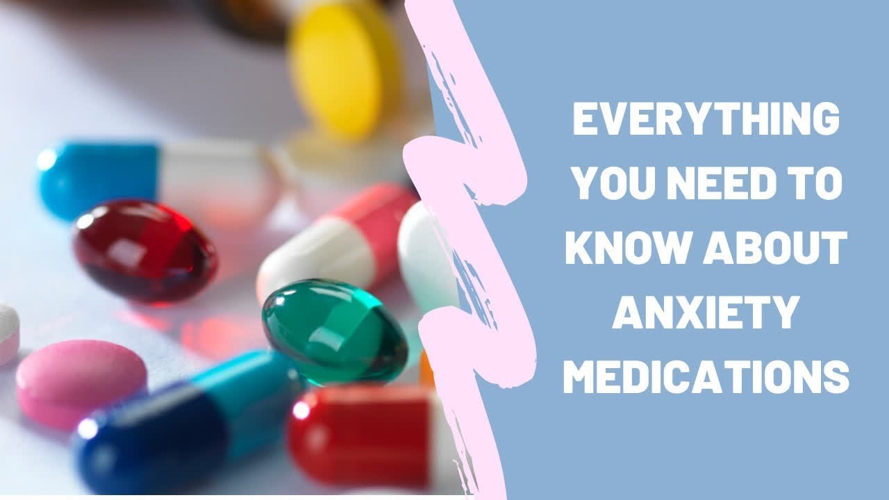 Everything you need to know about anxiety medications ...