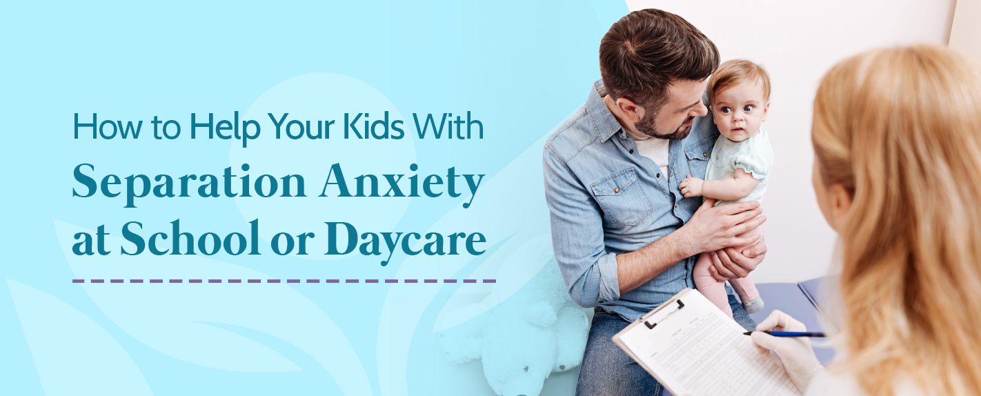 Help Ease Daycare or School Separation Anxiety