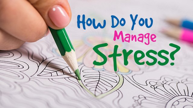 How Do You Manage Stress?