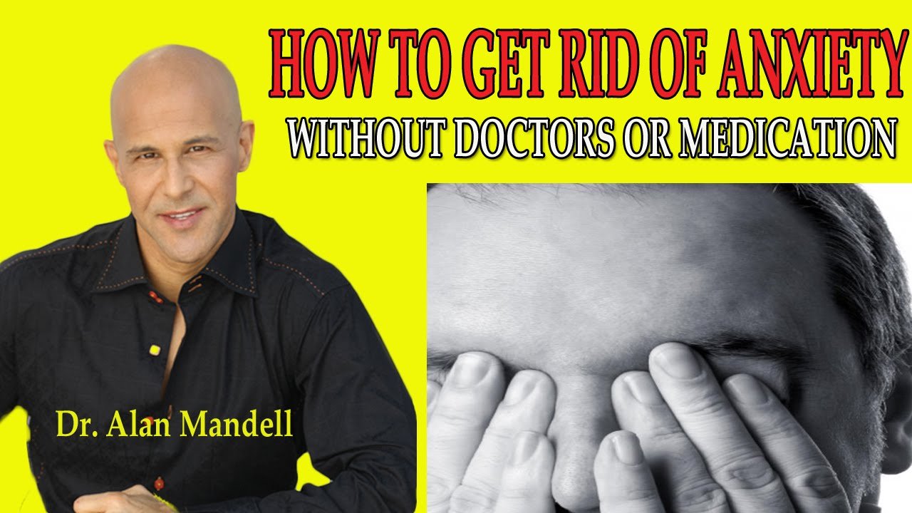 How to Get Rid of Anxiety Naturally Without Doctors or Medication