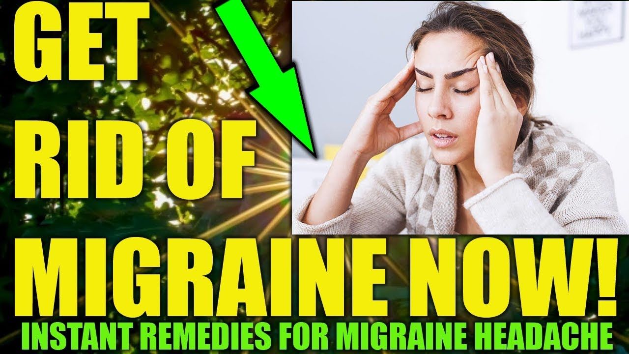 HOW TO GET RID OF MIGRAINE HEADACHE WITHOUT MEDICINE