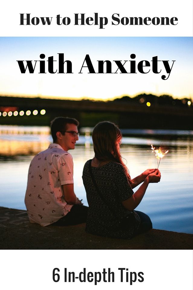 How to Help Someone With Anxiety