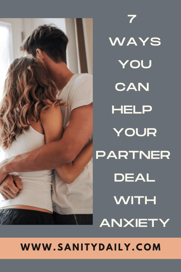 How To Help Your Partner With Anxiety? 7 Ways You Can