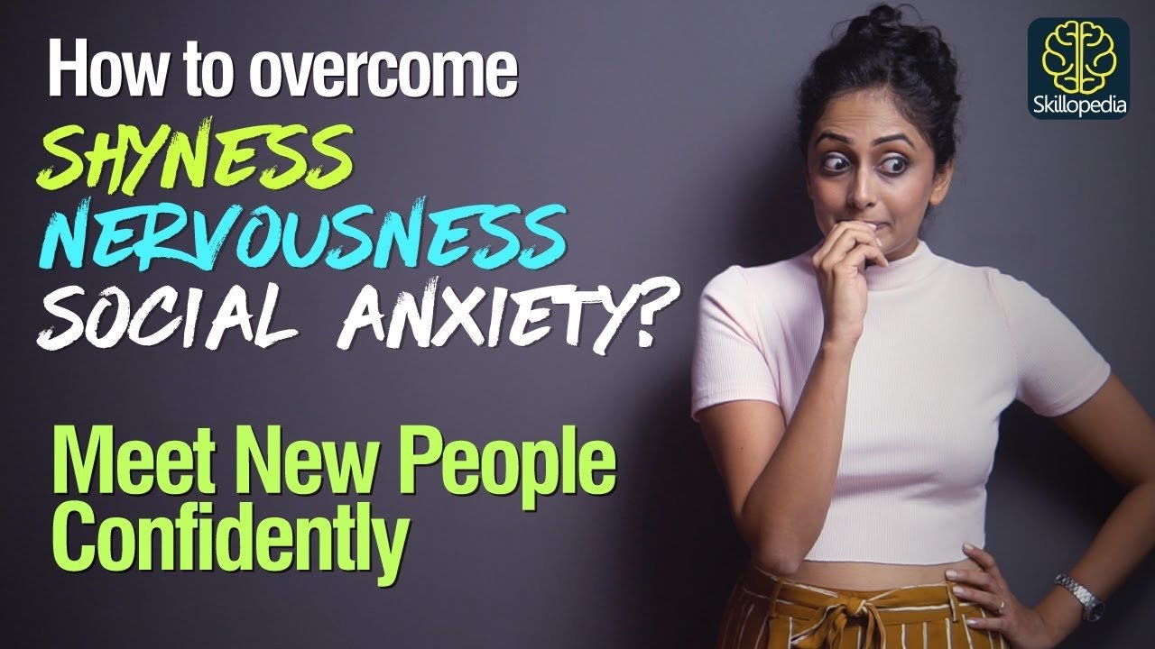 How to overcome Shyness, Nervousness &  Social Anxiety? 5 Tips to be ...