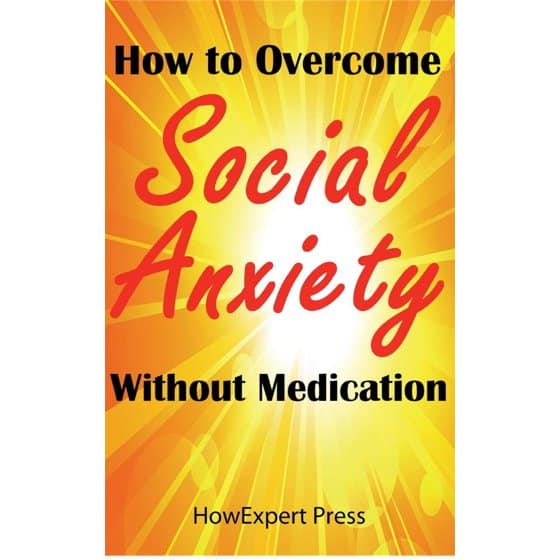 How To Overcome Social Anxiety Without Medication Ebook