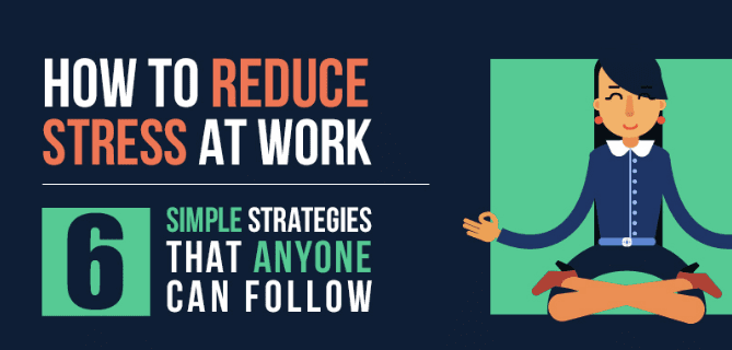 How to Reduce Stress at Work: 6 Simple Strategies Anyone Can Follow