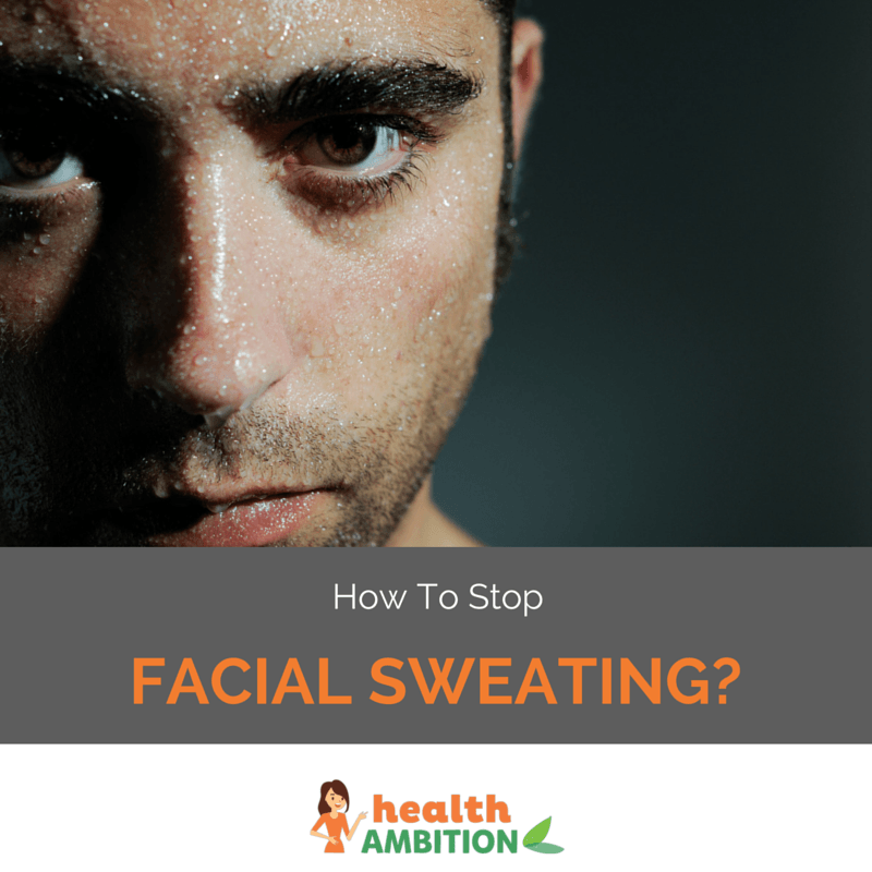 How To Stop Facial Sweating?