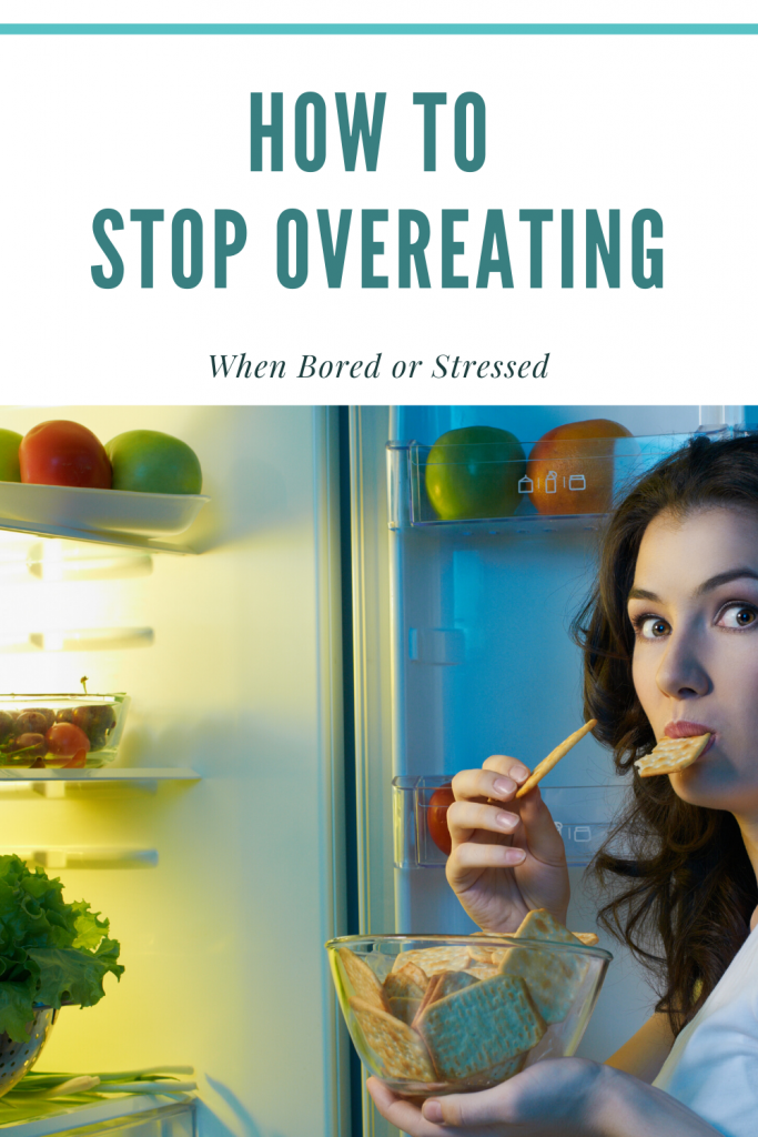 How to stop overeating when bored or stressed
