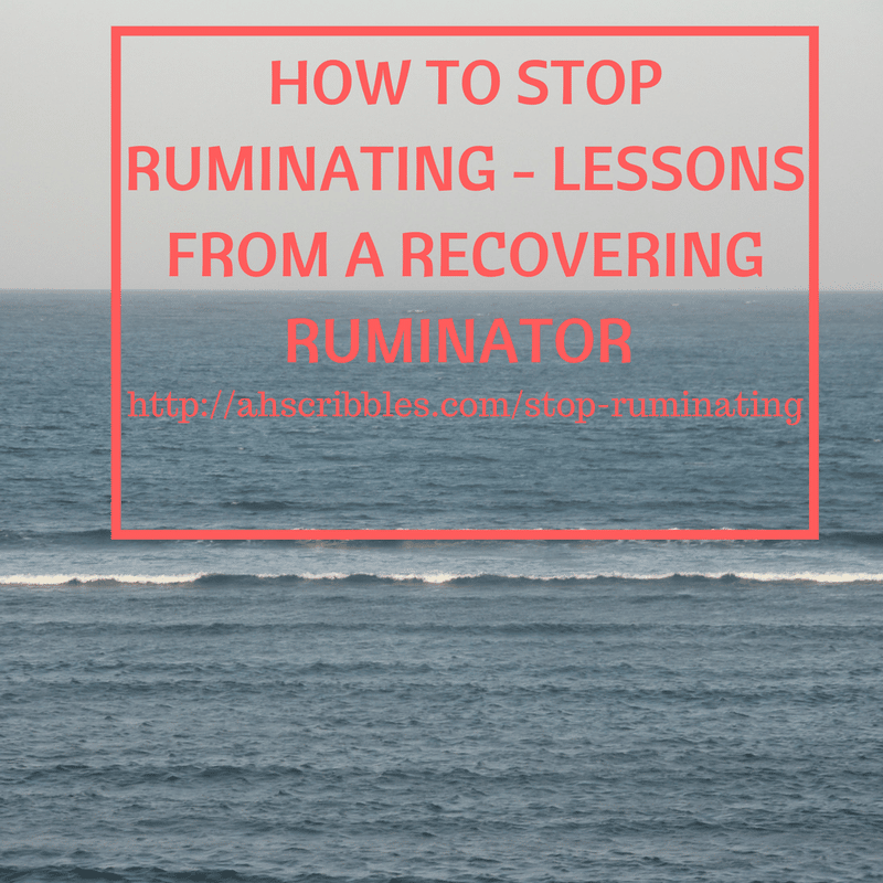 How To Stop Ruminating Anxiety
