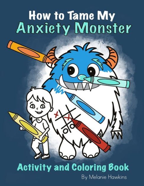 How To Tame My Anxiety Monster Activity and Coloring Book ...