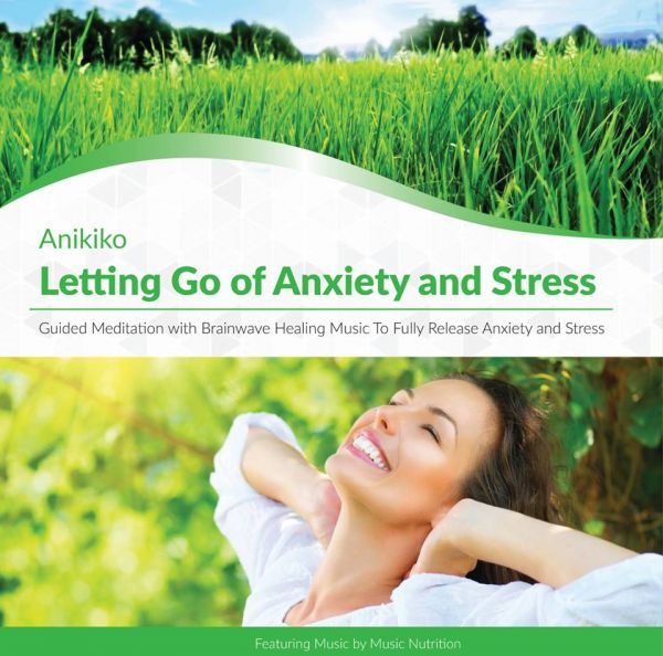 Letting Go of Anxiety and Stress CD by Anikiko