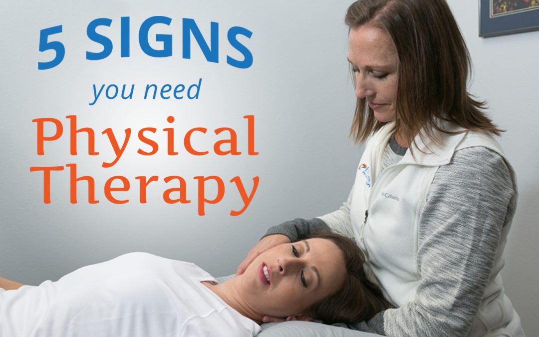 Need Physical Therapy? Here are 5 Signs