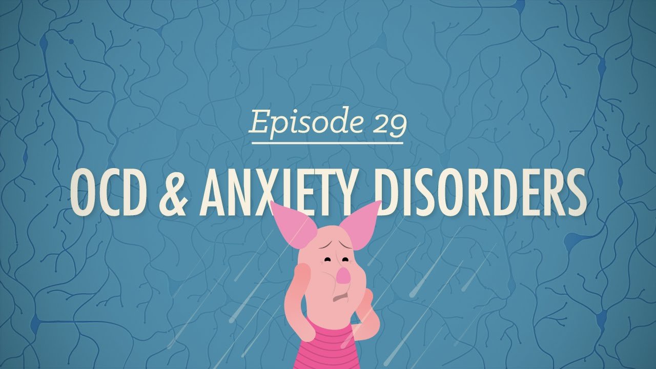 OCD &  Anxiety Disorders: Crash Course Psychology #29