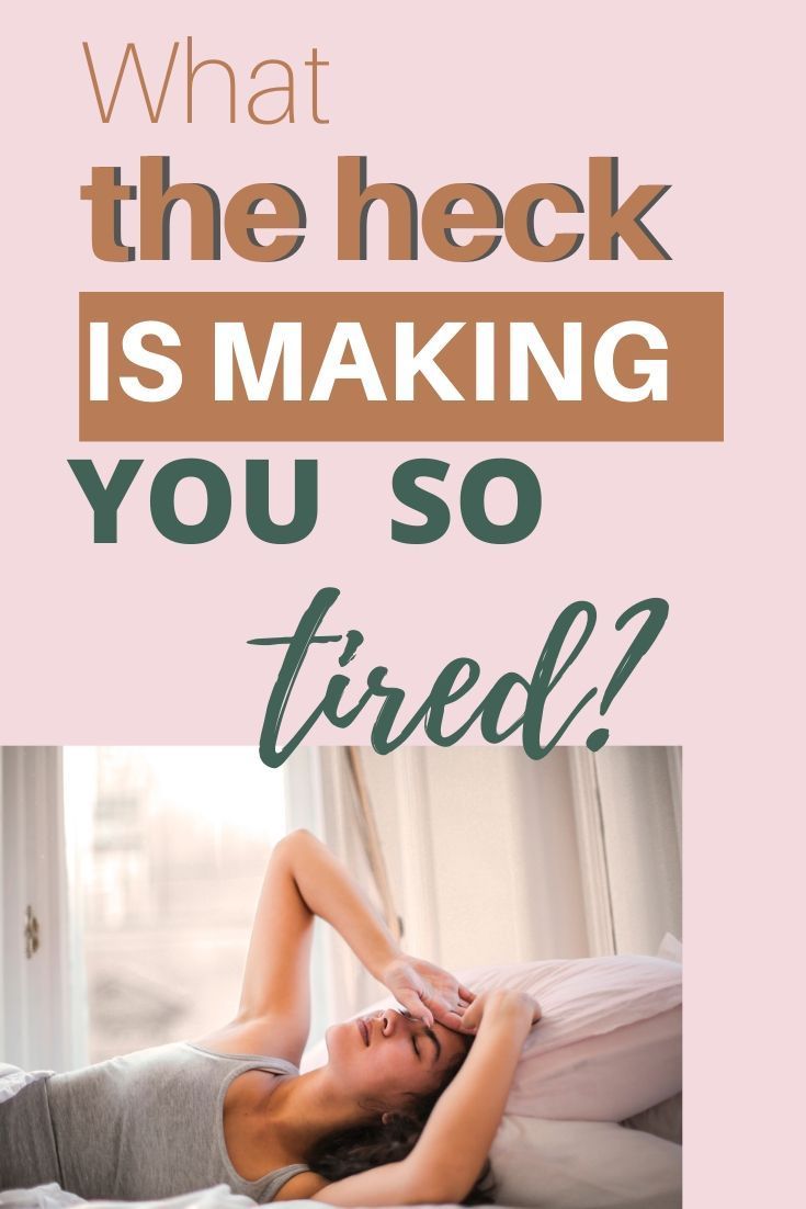 Possible Reasons Why You Always Feel Tired