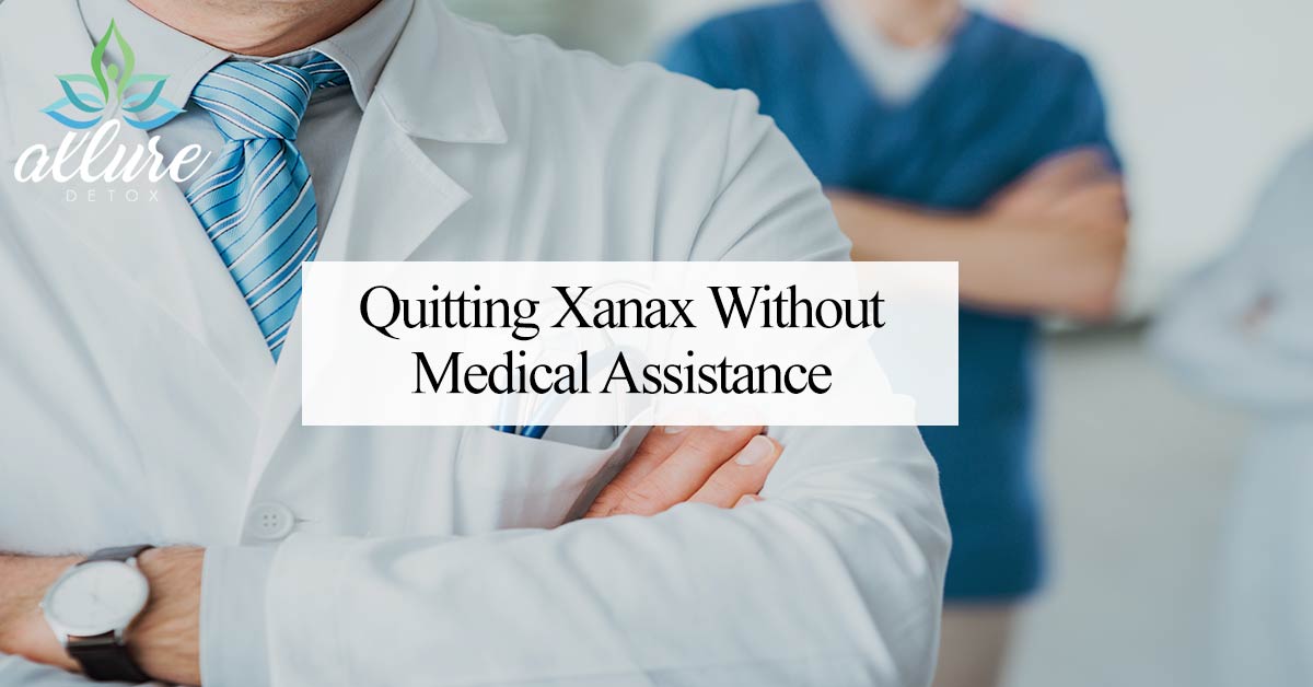 Quitting Xanax Without Medical Assistance