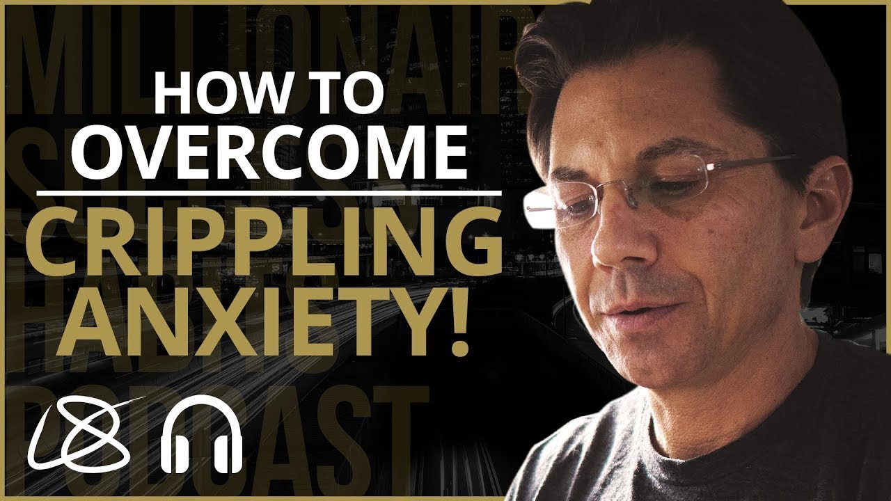 Simple Steps to Help You OVERCOME " CRIPPLING"  Anxiety ...