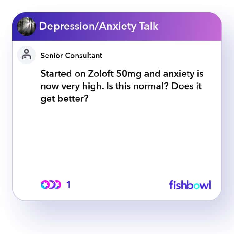 Started on Zoloft 50mg and anxiety is now very high. Is this normal ...