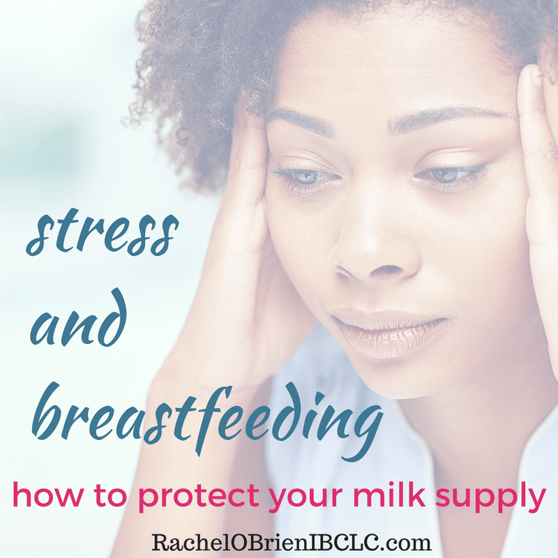 Stress and Breastfeeding: How to Protect Your Milk Supply