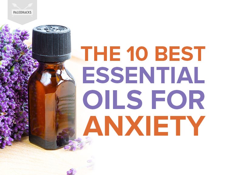 The 10 Best Essential Oils for Anxiety