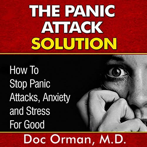 The Panic Attack Solution: How to Stop Panic Attacks, Anxiety and ...
