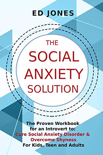 The Social Anxiety Solution : The Proven Workbook for an ...