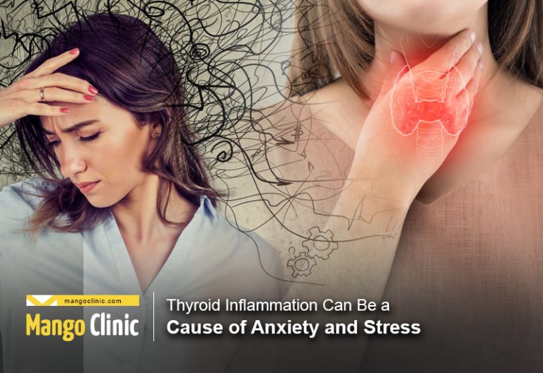 Thyroid Inflammation Can Be a Cause of Anxiety and Stress · Mango Clinic