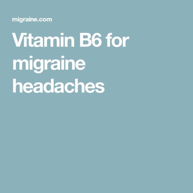 Vitamin B6 for migraine headaches health remedy